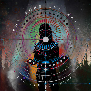 The Sometime Boys - The Perfect Home